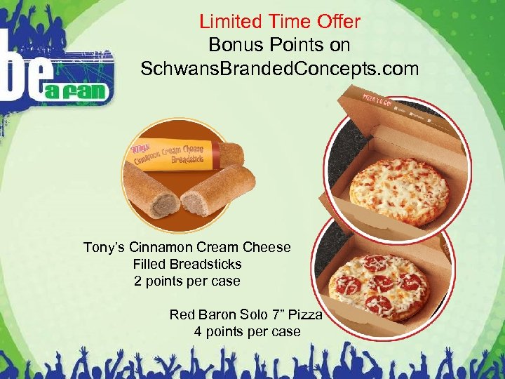 Limited Time Offer Bonus Points on Schwans. Branded. Concepts. com Tony’s Cinnamon Cream Cheese