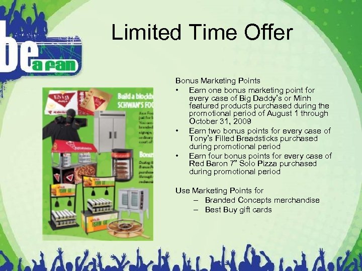 Limited Time Offer Bonus Marketing Points • Earn one bonus marketing point for every
