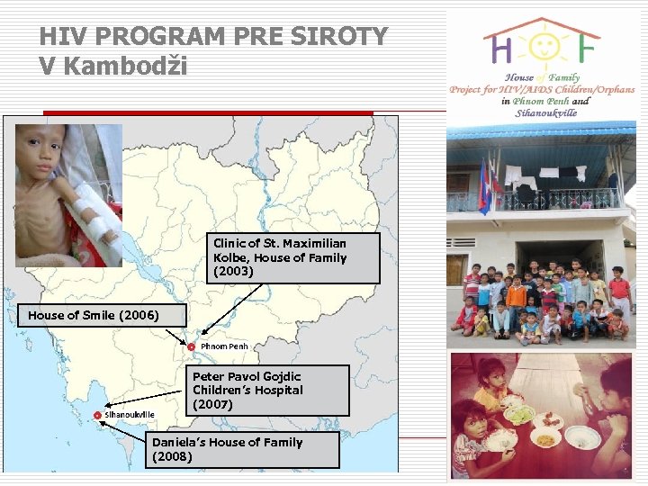 HIV PROGRAM PRE SIROTY V Kambodži Clinic of St. Maximilian Kolbe, House of Family