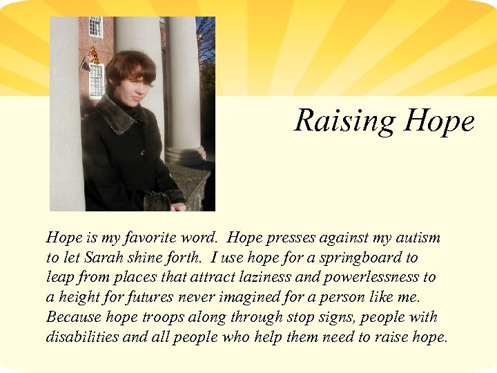 Raising Hope is my favorite word. Hope presses against my autism to let Sarah