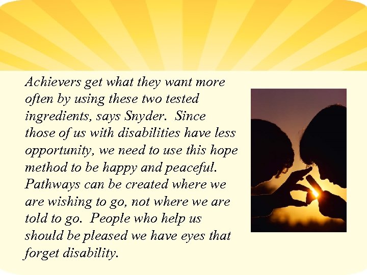 Achievers get what they want more often by using these two tested ingredients, says