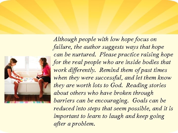 Although people with low hope focus on failure, the author suggests ways that hope