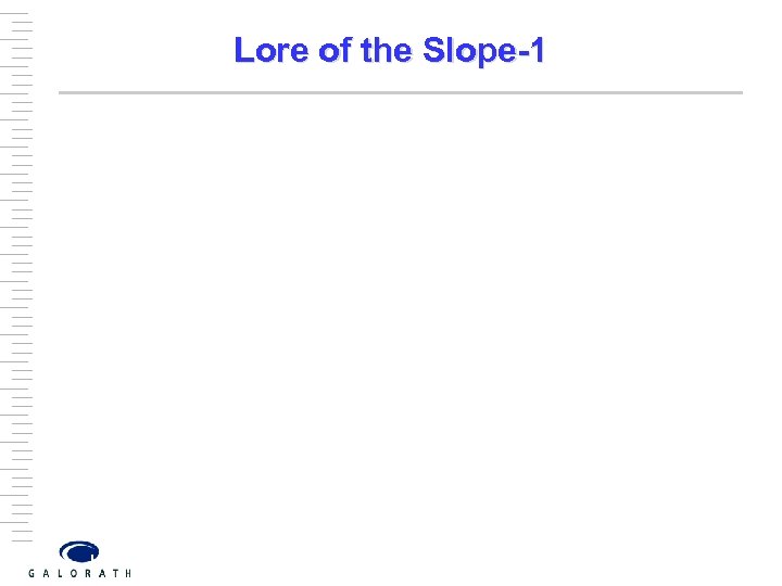 Lore of the Slope-1 