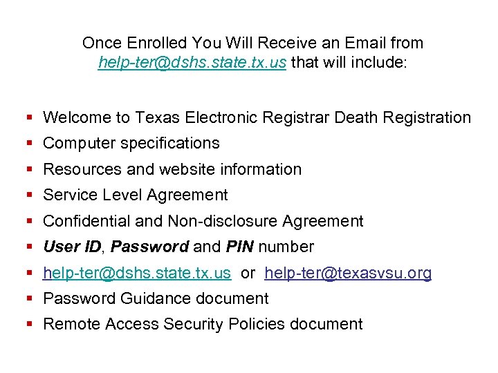 Once Enrolled You Will Receive an Email from help-ter@dshs. state. tx. us that will