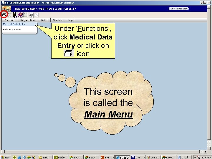 Under ‘Functions’, click Medical Data Entry or click on icon This screen is called