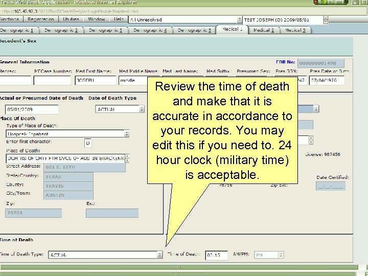 Review the time of death and make that it is accurate in accordance to
