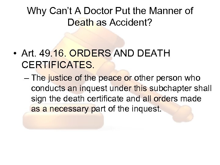 Why Can’t A Doctor Put the Manner of Death as Accident? • Art. 49.