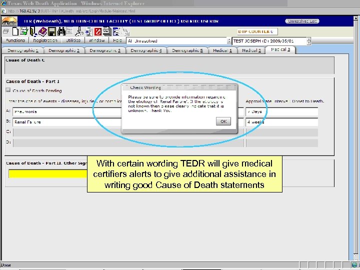 With certain wording TEDR will give medical certifiers alerts to give additional assistance in