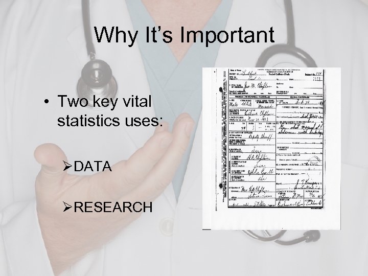 Why It’s Important • Two key vital statistics uses: ØDATA ØRESEARCH 