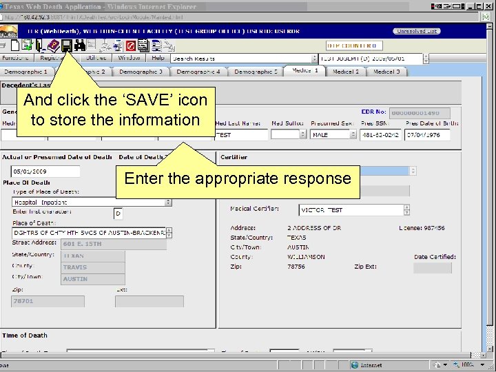 And click the ‘SAVE’ icon to store the information Enter the appropriate response 