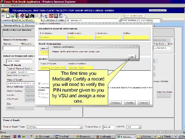 The first time you Medically Certify a record you will need to verify the