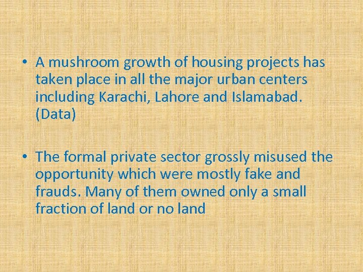  • A mushroom growth of housing projects has taken place in all the