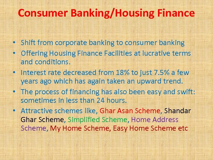 Consumer Banking/Housing Finance • Shift from corporate banking to consumer banking • Offering Housing