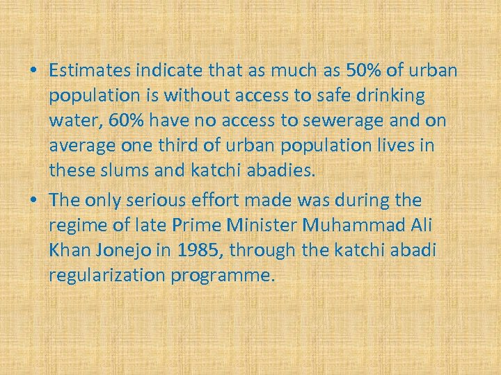  • Estimates indicate that as much as 50% of urban population is without