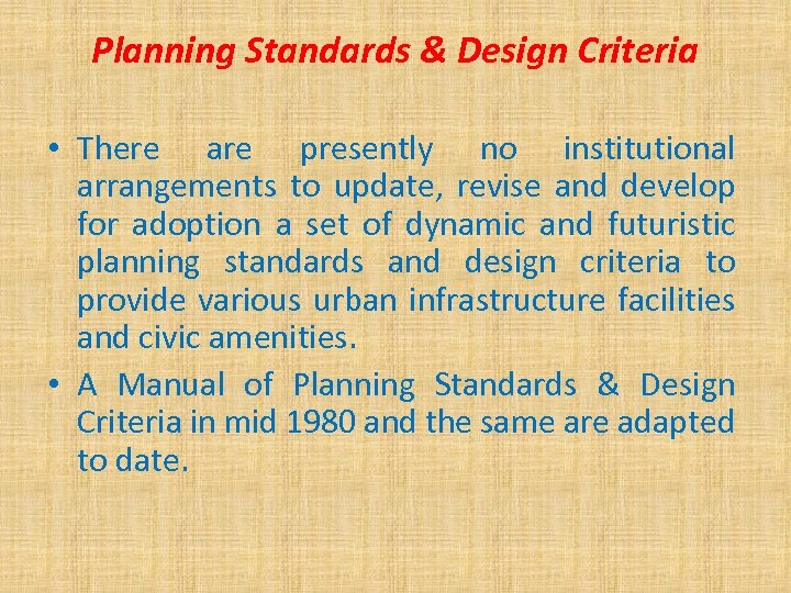 Planning Standards & Design Criteria • There are presently no institutional arrangements to update,