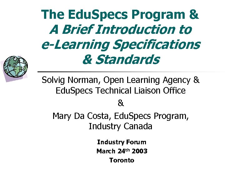 The Edu. Specs Program & A Brief Introduction to e-Learning Specifications & Standards Solvig