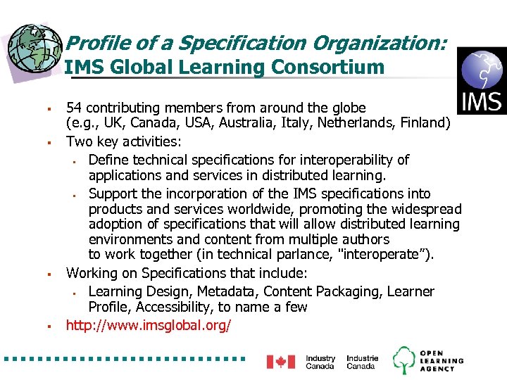 Profile of a Specification Organization: IMS Global Learning Consortium § § 54 contributing members