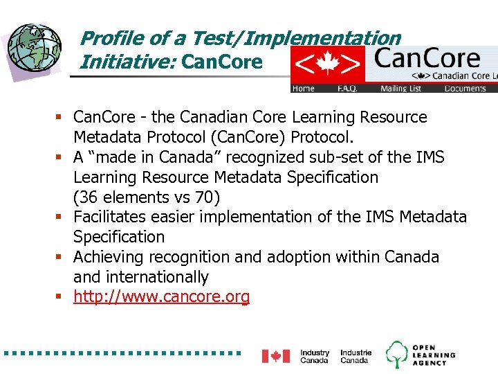 Profile of a Test/Implementation Initiative: Can. Core § Can. Core - the Canadian Core