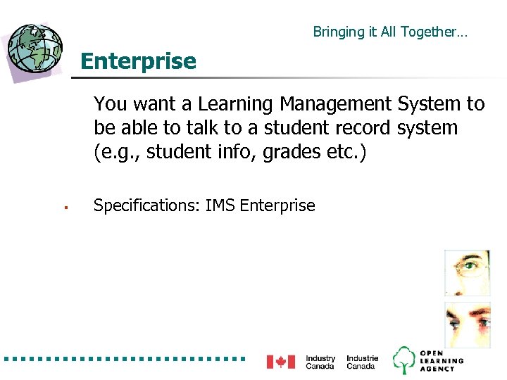 Bringing it All Together… Enterprise You want a Learning Management System to be able