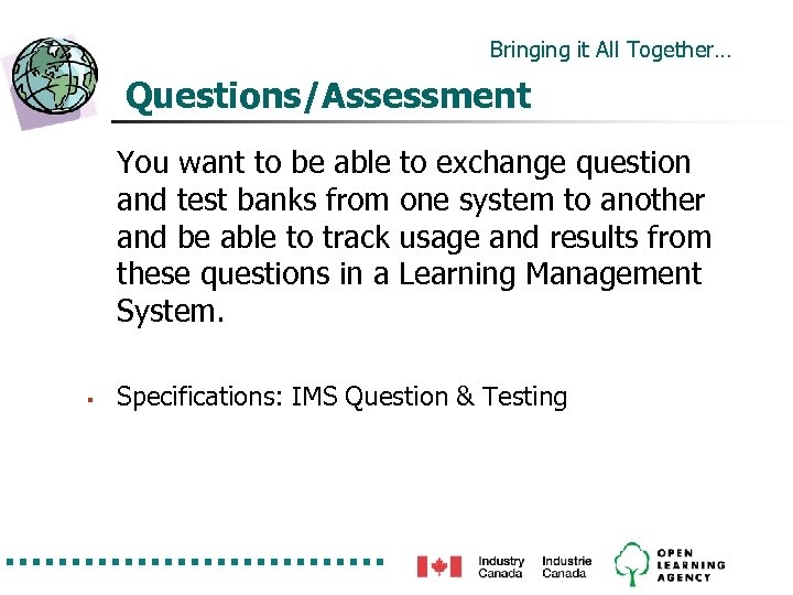 Bringing it All Together… Questions/Assessment You want to be able to exchange question and