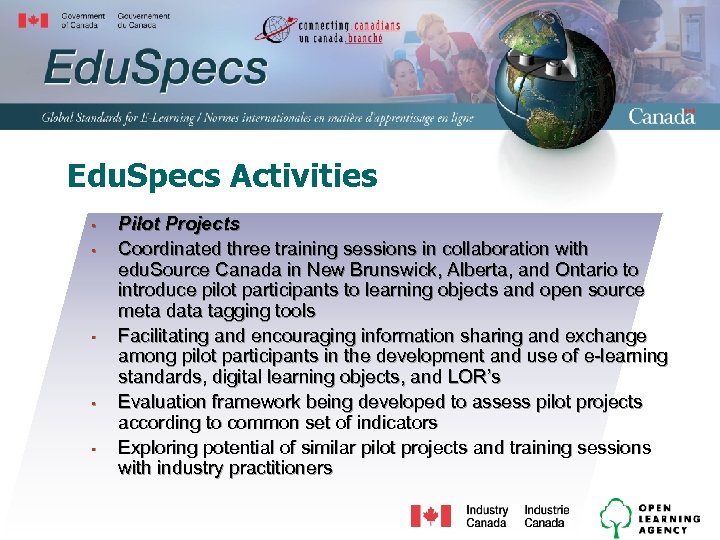 Edu. Specs Activities § § § Pilot Projects Coordinated three training sessions in collaboration