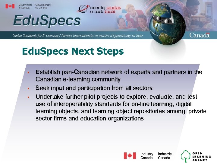 Edu. Specs Next Steps § § § Establish pan-Canadian network of experts and partners