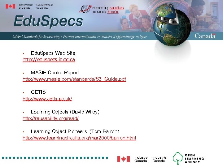 Resources Edu. Specs Web Site http: //eduspecs. ic. gc. ca § MASIE Centre Report