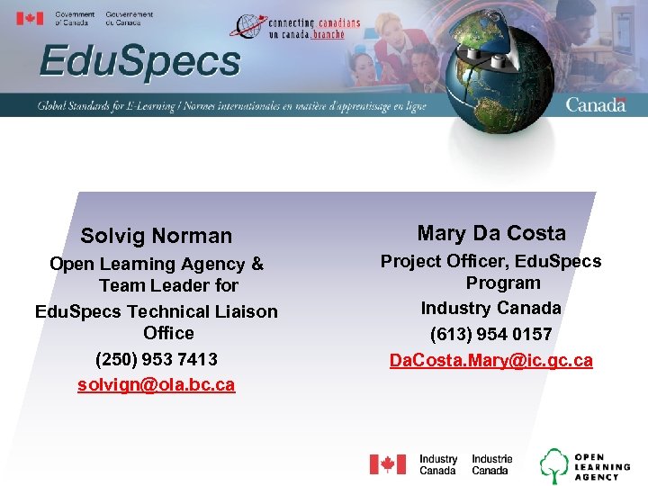 Contacts Solvig Norman Mary Da Costa Open Learning Agency & Team Leader for Edu.