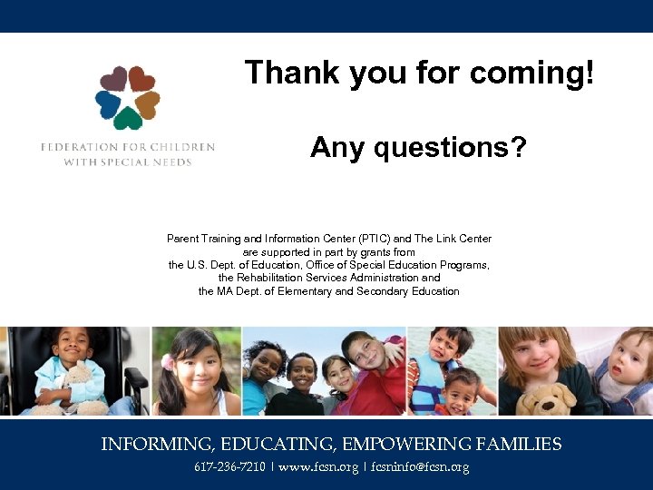 Thank you for coming! Any questions? Parent Training and Information Center (PTIC) and The