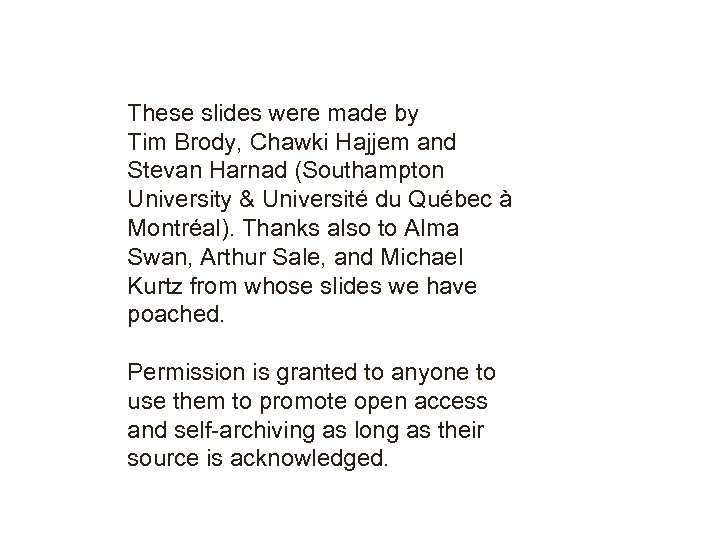 These slides were made by Tim Brody, Chawki Hajjem and Stevan Harnad (Southampton University