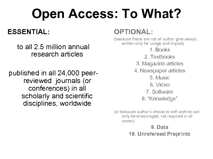 Open Access: To What? ESSENTIAL: to all 2. 5 million annual research articles published