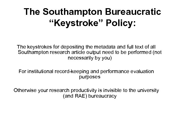 The Southampton Bureaucratic “Keystroke” Policy: The keystrokes for depositing the metadata and full text