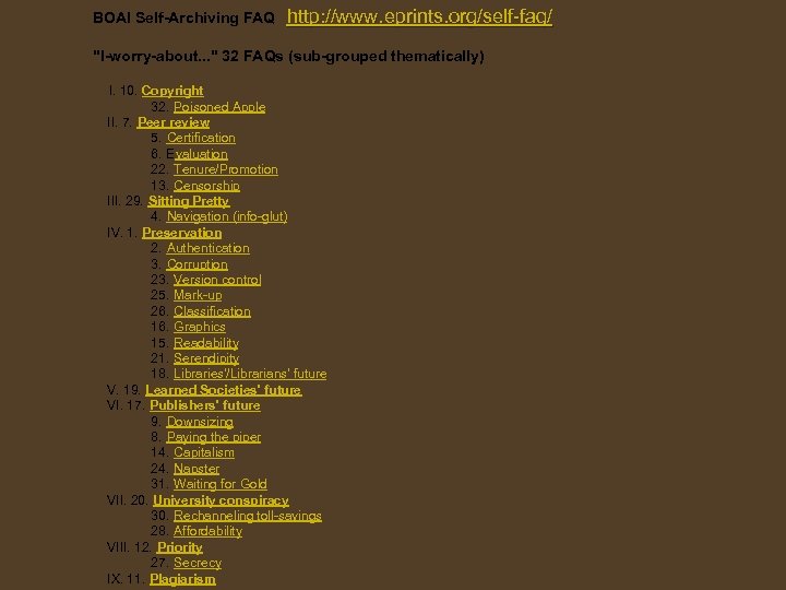 BOAI Self-Archiving FAQ http: //www. eprints. org/self-faq/ "I-worry-about. . . " 32 FAQs (sub-grouped