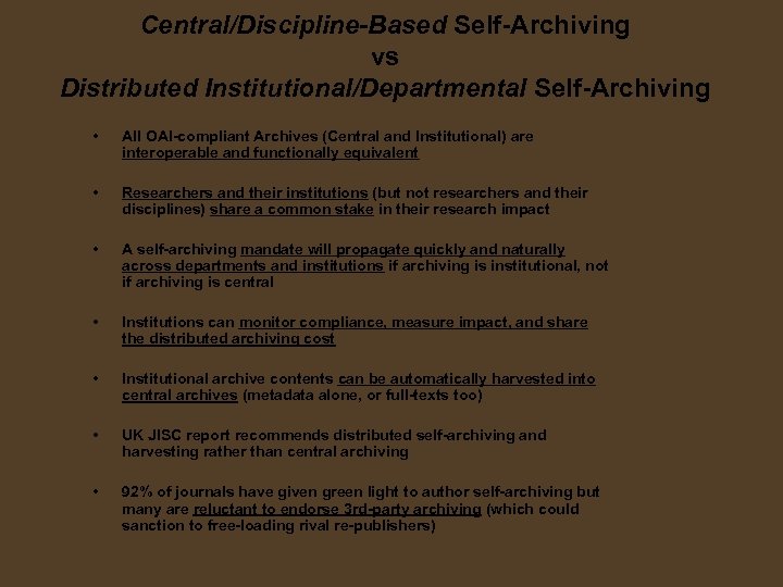 Central/Discipline-Based Self-Archiving vs Distributed Institutional/Departmental Self-Archiving • All OAI-compliant Archives (Central and Institutional) are