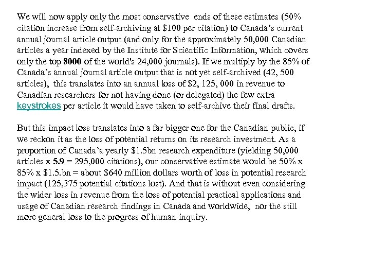 We will now apply only the most conservative ends of these estimates (50% citation