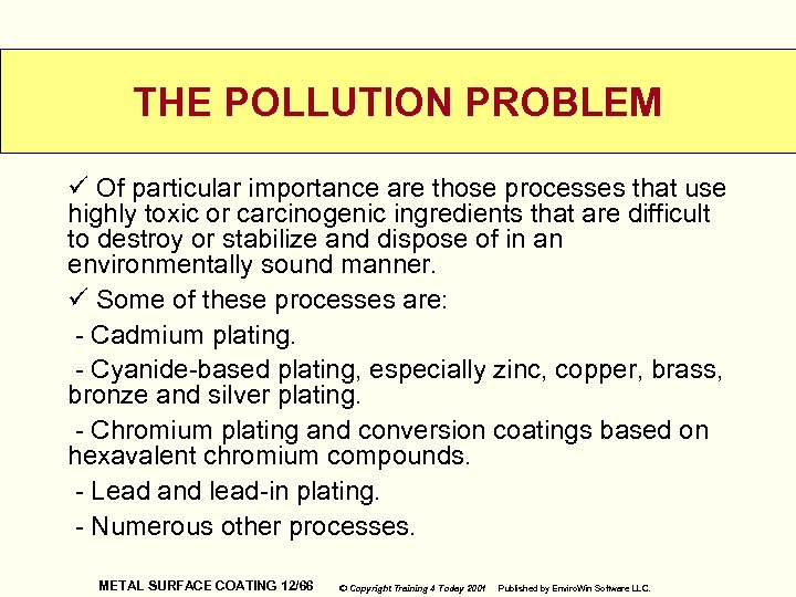 THE POLLUTION PROBLEM ü Of particular importance are those processes that use highly toxic