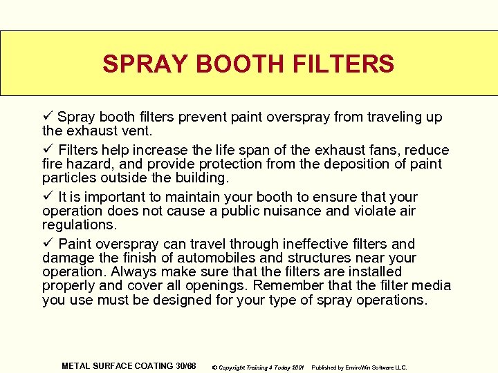 SPRAY BOOTH FILTERS ü Spray booth filters prevent paint overspray from traveling up the