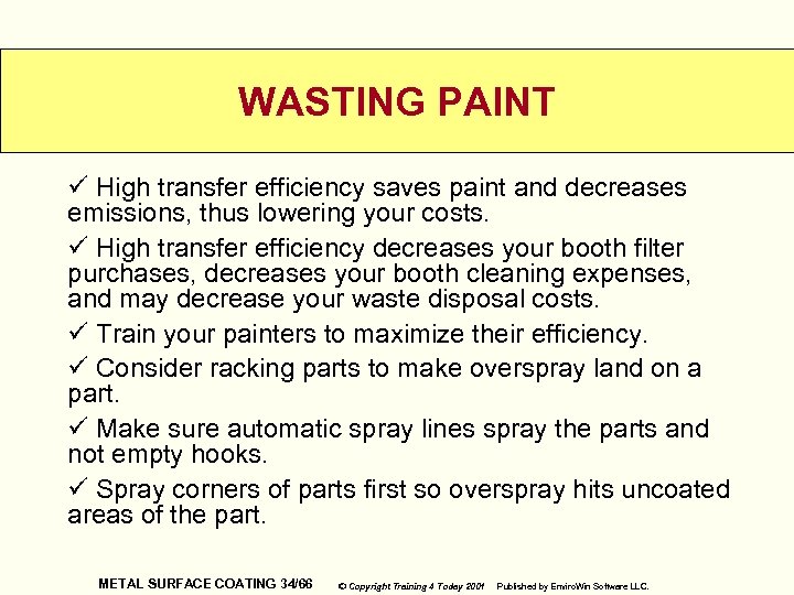 WASTING PAINT ü High transfer efficiency saves paint and decreases emissions, thus lowering your