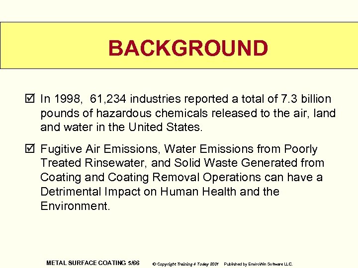 BACKGROUND þ In 1998, 61, 234 industries reported a total of 7. 3 billion