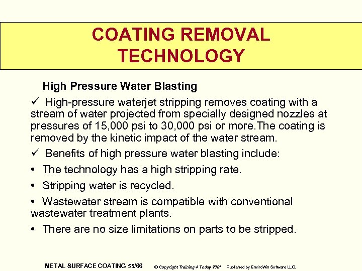 COATING REMOVAL TECHNOLOGY High Pressure Water Blasting ü High-pressure waterjet stripping removes coating with