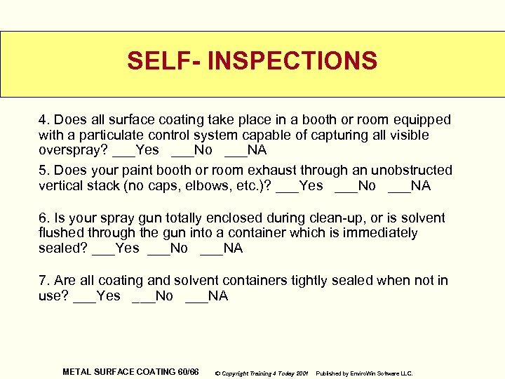SELF- INSPECTIONS 4. Does all surface coating take place in a booth or room