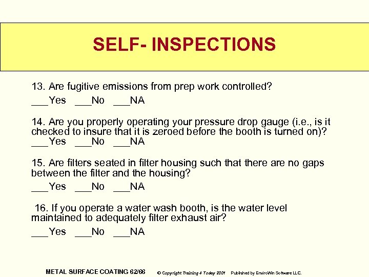 SELF- INSPECTIONS 13. Are fugitive emissions from prep work controlled? ___Yes ___No ___NA 14.