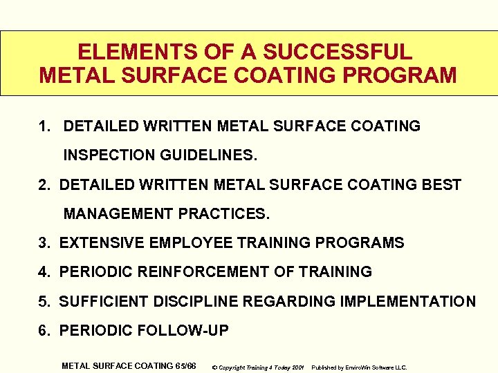 ELEMENTS OF A SUCCESSFUL METAL SURFACE COATING PROGRAM 1. DETAILED WRITTEN METAL SURFACE COATING