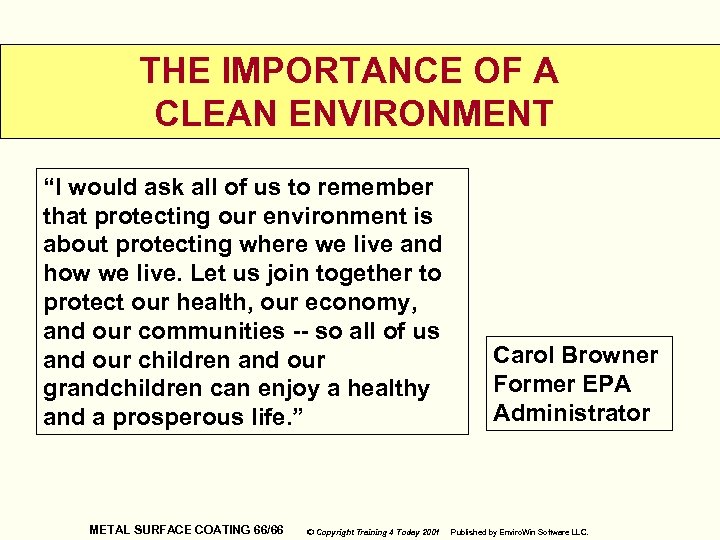THE IMPORTANCE OF A CLEAN ENVIRONMENT “I would ask all of us to remember