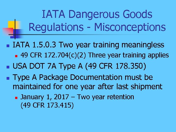 IATA Dangerous Goods Regulations - Misconceptions n IATA 1. 5. 0. 3 Two year