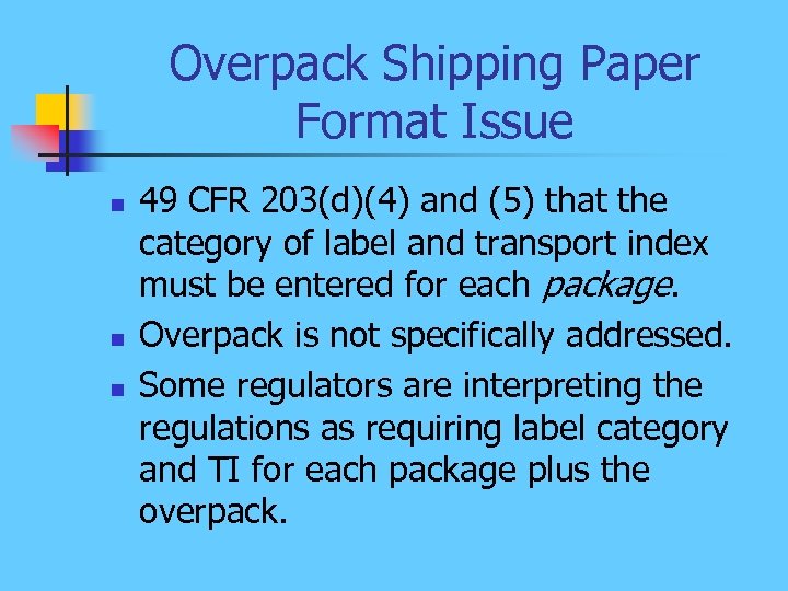 Overpack Shipping Paper Format Issue n n n 49 CFR 203(d)(4) and (5) that