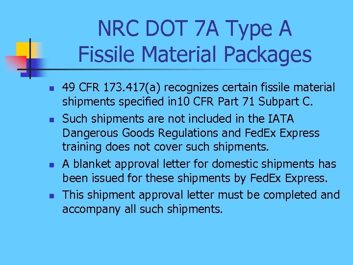 NRC DOT 7 A Type A Fissile Material Packages n n 49 CFR 173.