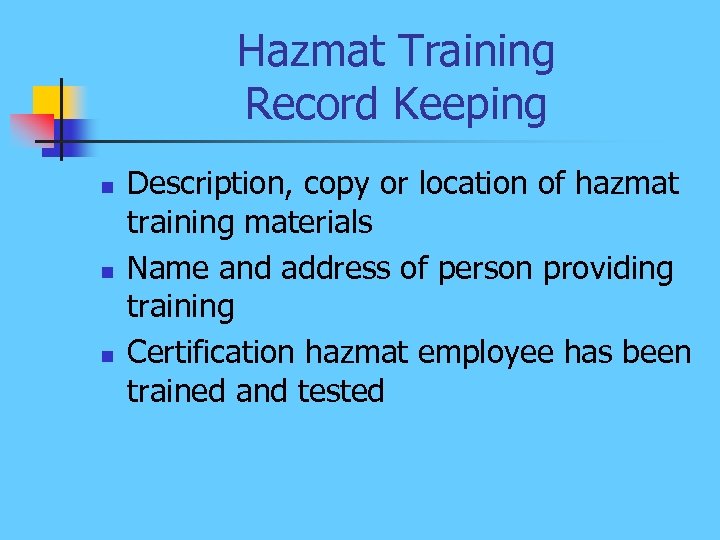 Hazmat Training Record Keeping n n n Description, copy or location of hazmat training