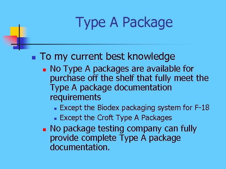 Type A Package n To my current best knowledge n No Type A packages