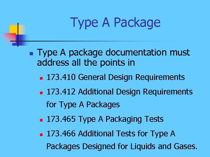 Type A Package n Type A package documentation must address all the points in